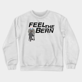 Feel the Bern: Dark Crewneck Sweatshirt
